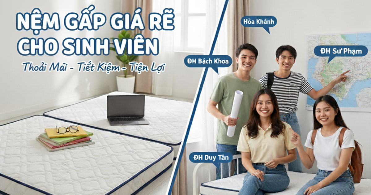 Bài viết cung cấp các dòng nệm sinh viên giá rẻ tại Đà Nẵng.