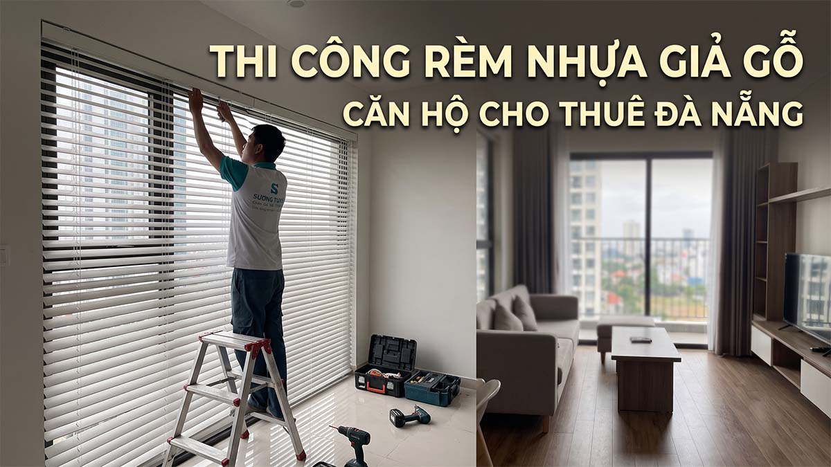 Sương Tuyết Thi Công Rèm Nhựa Giả Gỗ Căn Hộ Cho Thuê Đà Nẵng