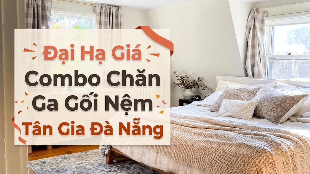 Trọn Gói Combo Chăn Ga Gối Nệm Tân Gia Giá Rẻ
